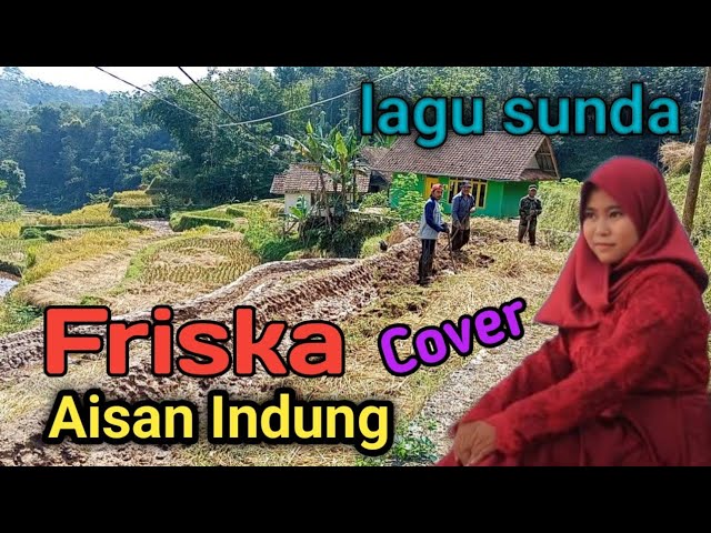 #lagusunda sedih Aisan Indung by Friska class=