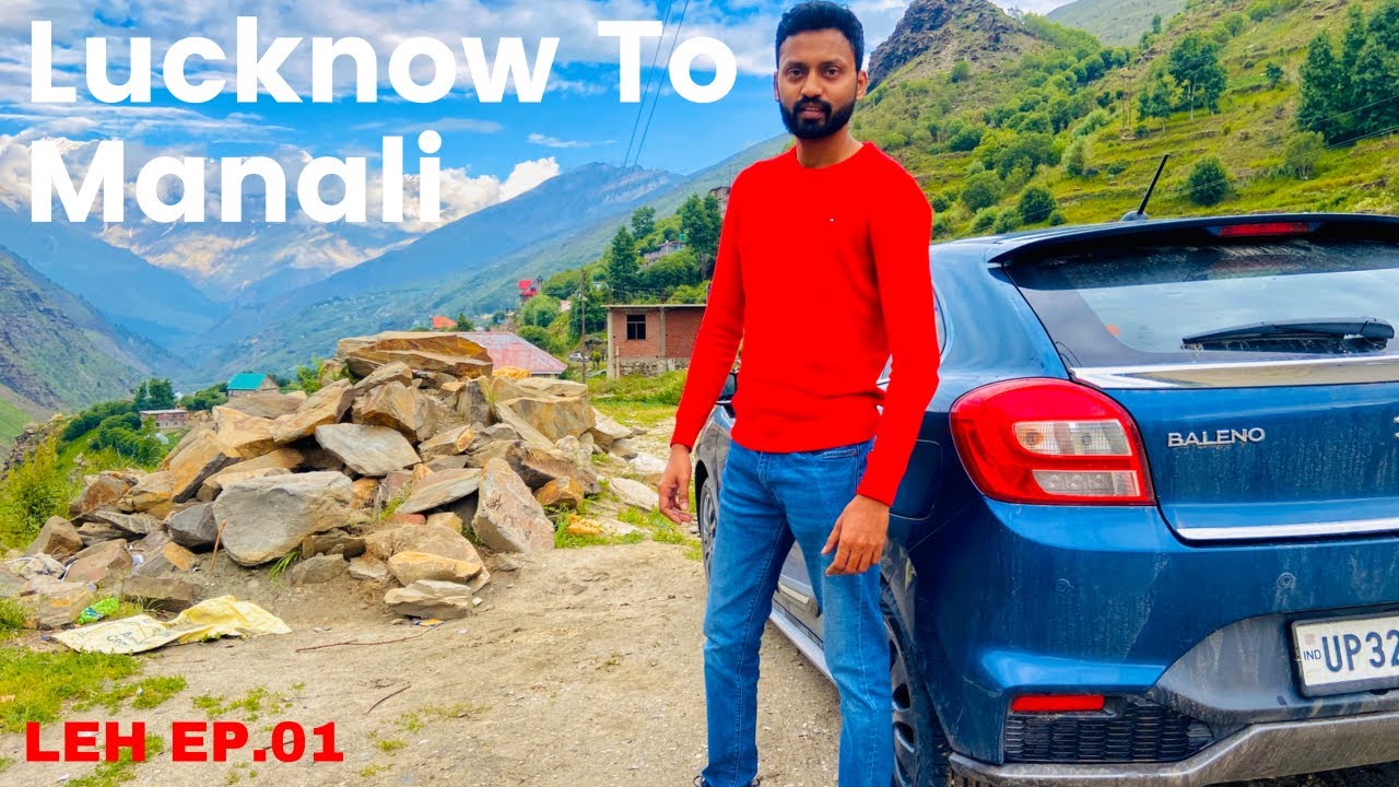Lucknow to Manali by road | baleno long drive | leh ladakh road trip | EP.01