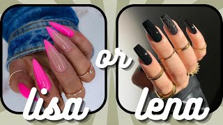 LISA OR LENA 💖 Nails 💅 Unhas
