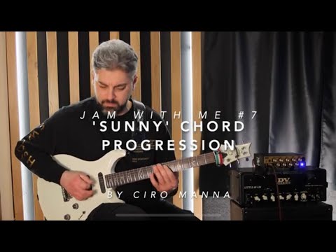 Ciro Manna Jam With Me #7 'Sunny' Chord Progression