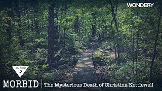 The Mysterious Death of Christina Kettlewell | Morbid | Podcast