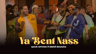 Ayoub Africano Feat @Mehdimozayine  - YA BENT NASS [Official Video] #01_01Album