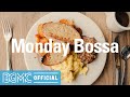 Monday Bossa: Positive Mood Bossa Nova - Instrumental Music for Relaxing and Unwind