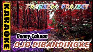 Denny Caknan - Ojo Dibandingke (Karaoke)