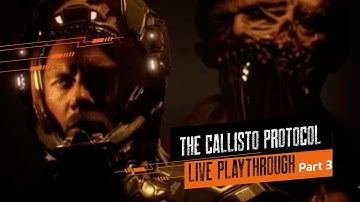 LIVE - PANAMAL JACK - THE CALLISTO PROTOCOL - PLAYTHROUGH - PART 3- NO COMMENTARY
