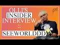 OLLI'S INSIDER INTERVIEW :: SEEWORLDDD