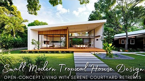 Small Modern Tropical House Design: Open-Concept Living with Serene Courtyard Retreats