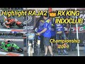Highlight raja2 rx king indoclub championship 2019 seri 3