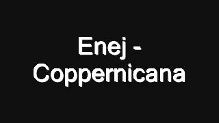 Miniatura del video "Enej   Coppernicana"