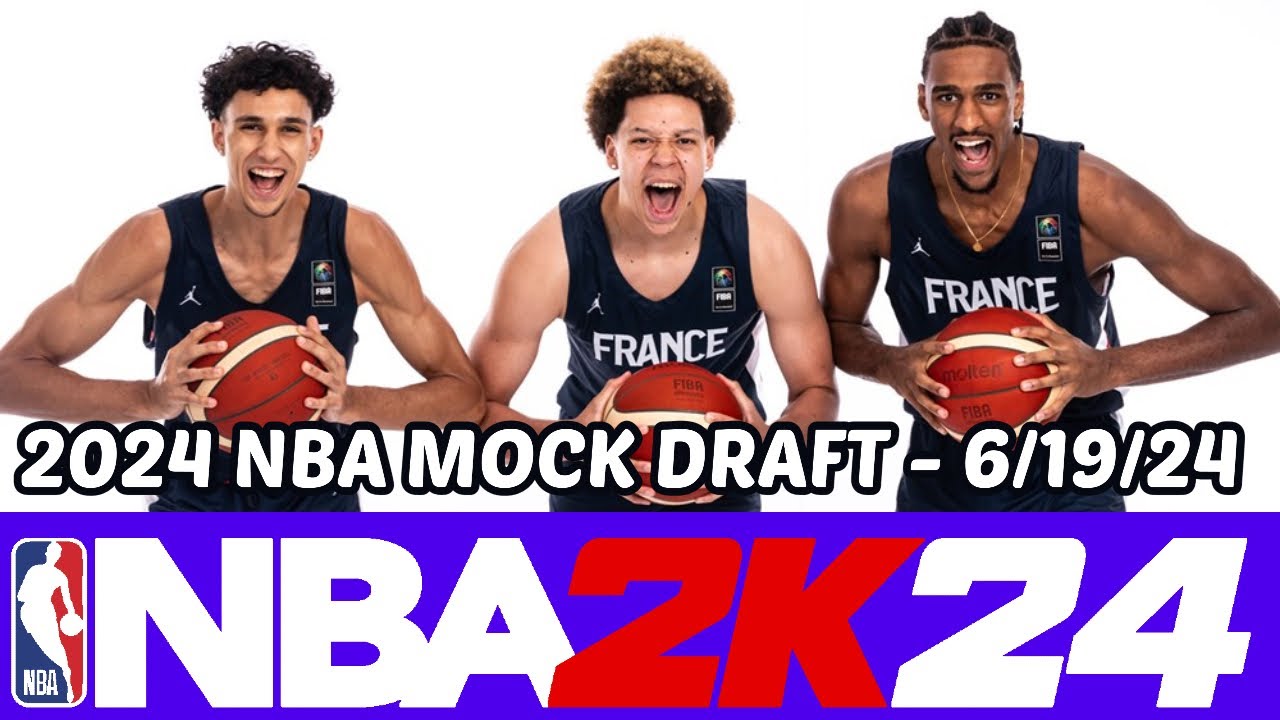 2024 NBA Mock Draft 6/19/24 With NBA 2K24 CAP's YouTube