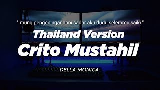 DJ CRITO MUSTAHIL THAILAND STYLE X SLOW BASS ' mung pengen ngandani sadar aku dudu ' DELLA MONICA