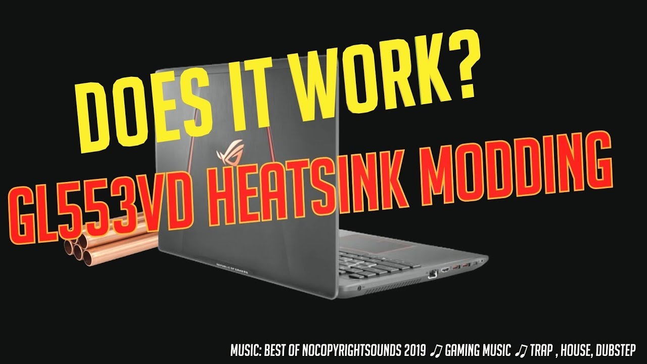 Laptop Heatsink Modding Asus Gl553vd