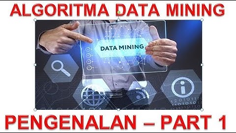 ALGORITMA DATA MINING - PART 1 PENGENALAN
