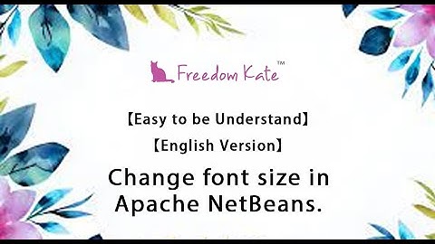 【Easy To be Understand】【English Version】 Change font size in Apache NetBeans.