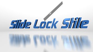 Slide Lock Stile