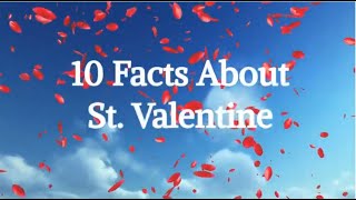 10 Facts About St. Valentine