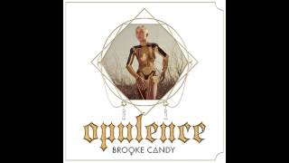 Brooke Candy - Opulence EP (2014) [FULL EP]