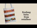 Bolsa feita com retalhos | Passo a passo | ecobag | como fazer