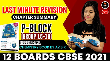 P Block Elements Class 12 (Group 15-18) | Last Minute Revision | Class 12 Board Exam 2021 | Vedantu