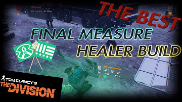 THE DIVISION 1.8.3 THE BEST FINAL MEASURE HEALER TACTICIAN CLASSIFIED BUILD