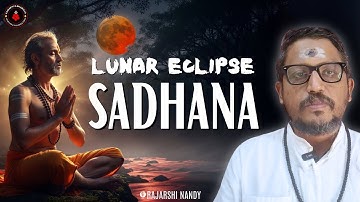 Upcoming Grahan | Lunar Eclipse Sadhana | #rajarshinandy