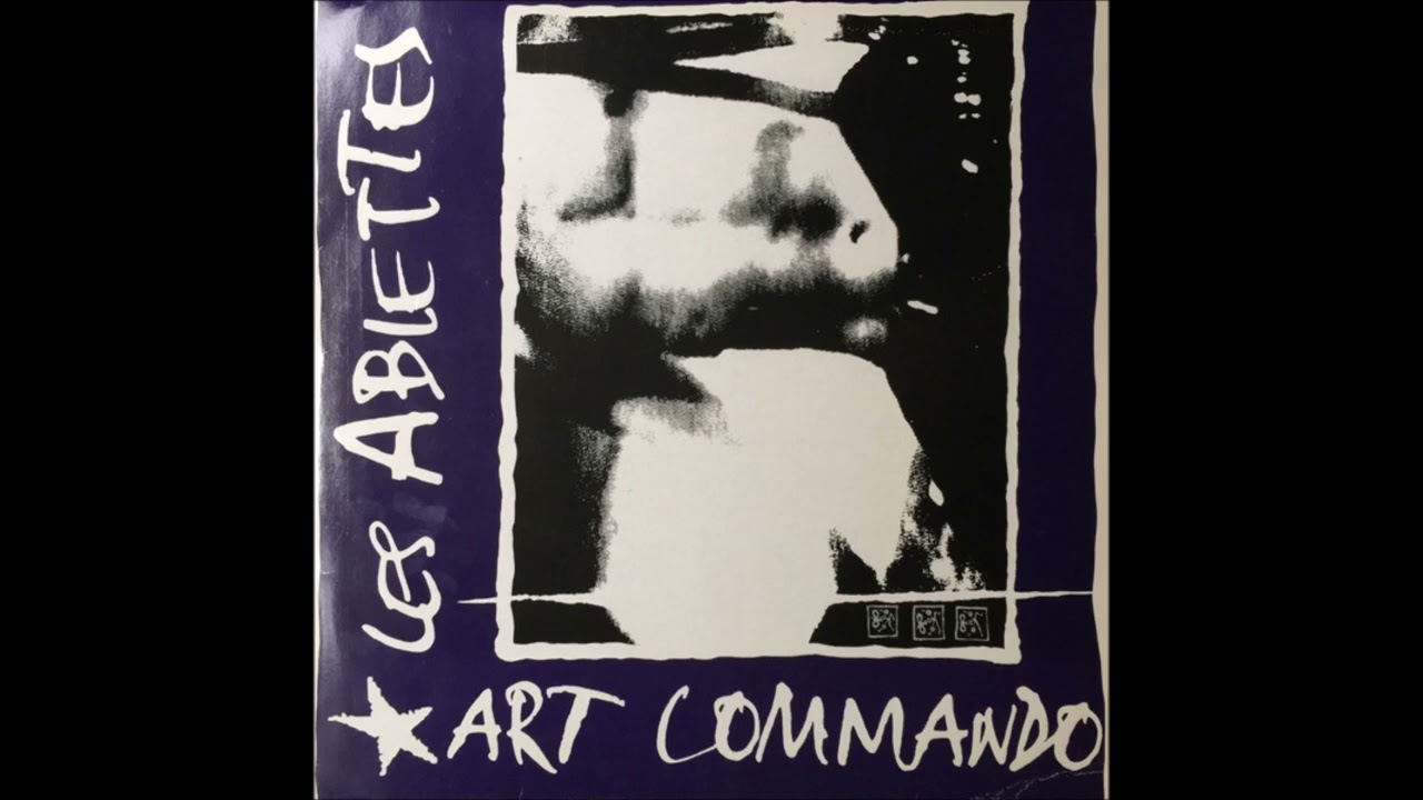 Les Ablettes "je brûlerai tout" (album "art commando" de 1991)