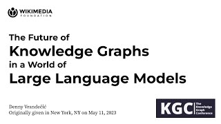 The Future of Knowledge Graphs in a World of Large Language Models