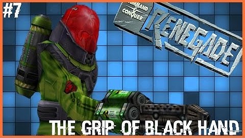 Command and Conquer: Renegade | Mission 7 - THE GRIP OF BLACK HAND