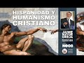 Hispanidad y humanismo cristiano con jaime mayor oreja