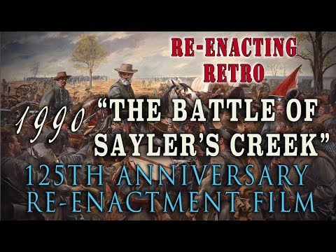 Civil War 125th "The Battle of Sayler&rsquo;s Creek" - Re-enacting Retro 1990