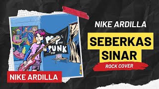 Nike Ardilla Seberkas Sinar Versi Pop Rock / Pop Punk  (Cover By Ihdar Am)