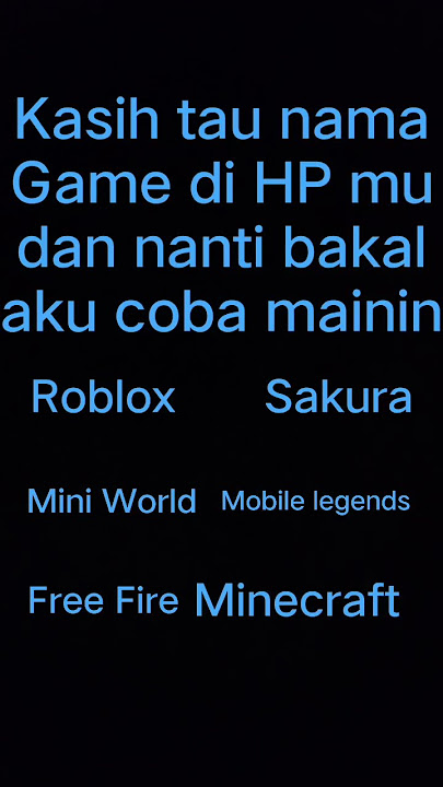 kasih tau nama game Di HP Mu Dan Nanti bakal aku Coba mainin??