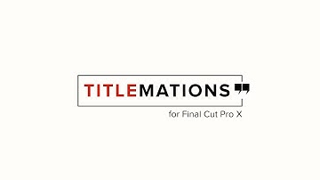 TitleMations for Final Cut Pro X