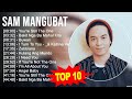 S.a.m M.a.n.g.u.b.a.t Greatest Hits ~ Top 100 Artists To Listen in 2023