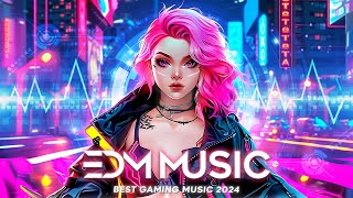 🔥Inspiring Gaming Mix 2024 for TryHard ♫ Best of EDM ♫EDM Remixes of Popular Songs