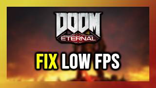 How to FIX DOOM Eternal Low FPS, Lagging & Stuttering!