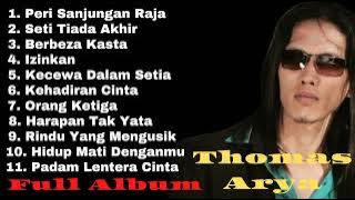 full album Thomas Arya - Peri sanjungan raja, setia tiada akhir, kehadiran cinta, orang ketiga