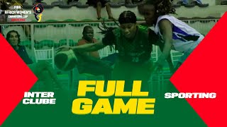 SEMI-FINALS: Inter Clube v Sporting | FIBA ​​​​Africa Women's Champions Cup 2022