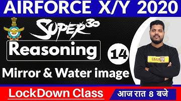 Air Force X/Y 2020 || Super 30 || Reasoning || by Avdhesh sir ||Class-14 || Mirror & Water image