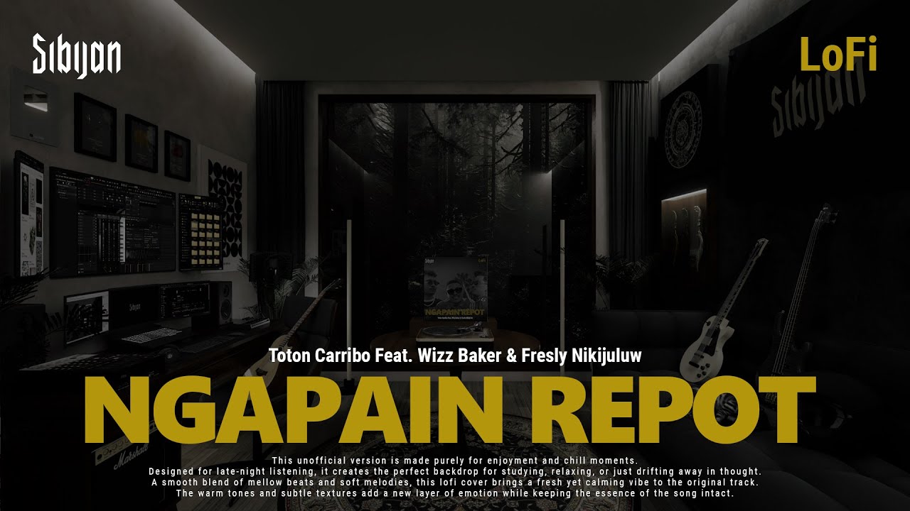 Toton Carribo - Ngapain Repot Ft. Wizz Baker & Fresly Nikijuluw Lofi Version by Sibijan