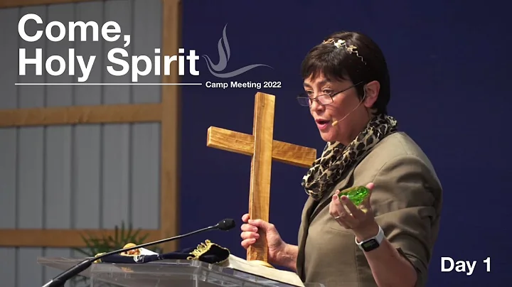 Day 1 Camp Meeting 2022 | Come, Holy Spirit - Eliz...