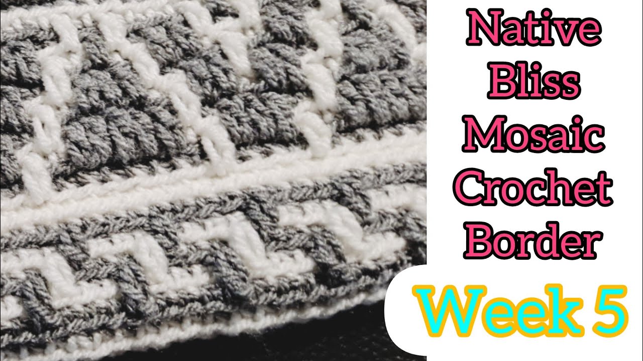 Native Bliss Mosaic Crochet Along Week 5 The Double Sided Enclosed