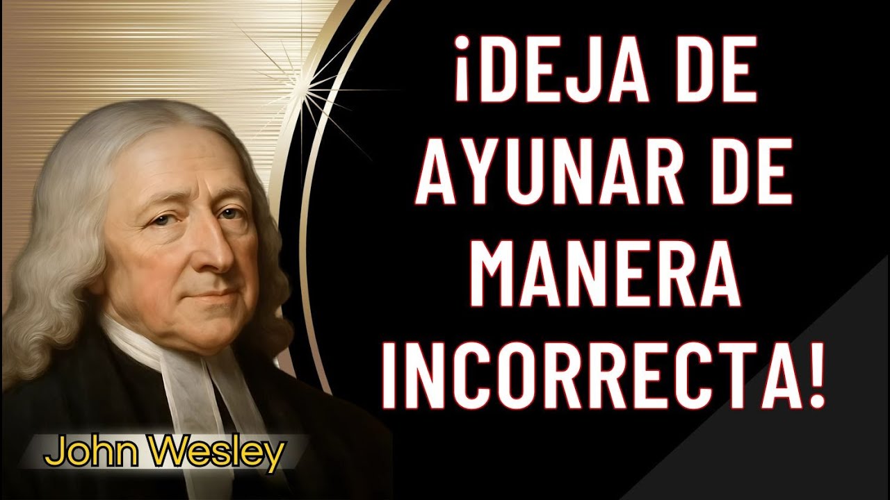 ¿Por qué Dios guarda silencio cuando ayunas? - John Wesley #palabradeldía #oración #avivamiento