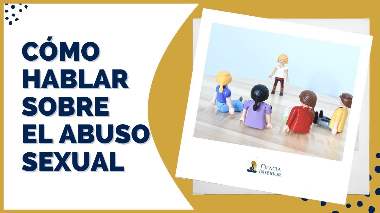Cómo hablar sobre el Abuso Sexual | Olga Gil - YouTube