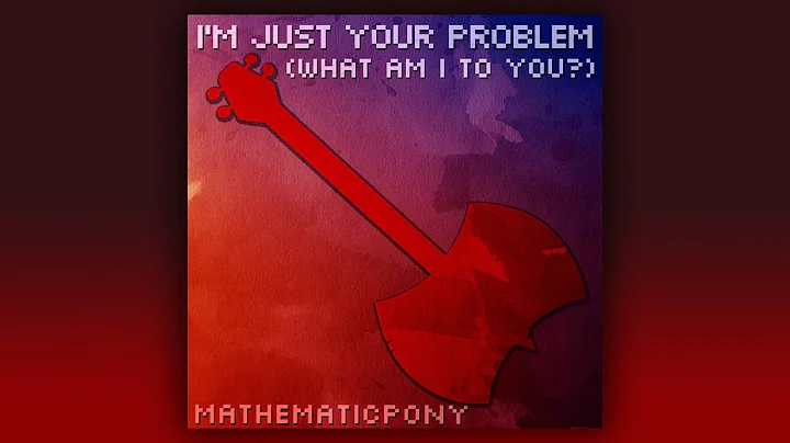 I'm Just Your Problem (What Am I To You?) || Adventure Time Bubbline Mashup by MathematicPony