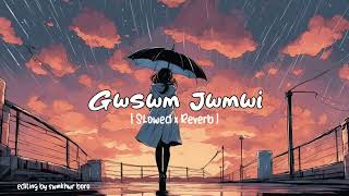 GWSWM JWMWI ♥️♥️♥️// Slowed+Reverb // New Bodo song #lofi #song #2024