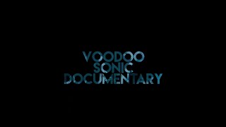 Voodoo Sonic - The Documentary (Tv Trailer)