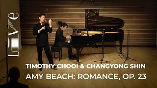 Timothy Chooi & ChangYong Shin: Amy Beach Romance, Op. 23