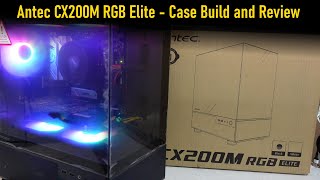 Antec CX200M RGB Elite System Build Thoughts - Review