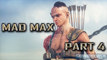Mad Max Walkthrough Gameplay - Part 4 - Into Madness (PS4)